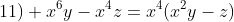 11) x^6y-x^4z=x^4(x^2y-z)