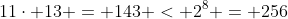 11\cdot 13 = 143 < 2^8 = 256