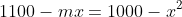 1100-mx=1000-x^2