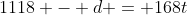 1118 - d = 168t