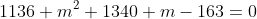 1136 m^2+1340 m-163=0
