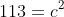 113=c^{2}