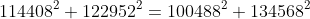 114408^2+122952^2=100488^2+134568^2