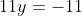 11y=-11