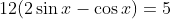12(2\sin{x}-\cos{x})=5