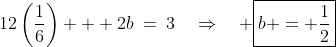 12\left(\frac{1}{6}\right) + 2b\:=\:3\quad\Rightarrow\quad \boxed{b = \frac{1}{2}}