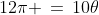 12\pi \,=\,10\theta