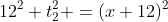 12^2+t_2^2 =(x+12)^2