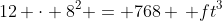 12 \cdot 8^2 = 768 \, ft^3