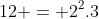 12 = 2^2.3