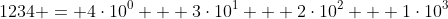 1234 = 4\cdot10^0 + 3\cdot10^1 + 2\cdot10^2 + 1\cdot10^3