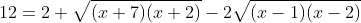 12=2 \sqrt{(x+7)(x+2)}-2\sqrt{(x-1)(x-2)}
