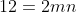 12=2mn