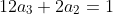 12a_3+2a_2=1