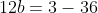 12b=3-36
