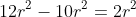 12r^2-10r^2=2r^2