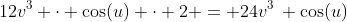 12v^3 \cdot \cos(u) \cdot 2 = 24v^3\, \cos(u)