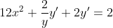 12x^2+\frac{2}{y}y'+2y'=2