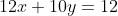 12x+10y=12