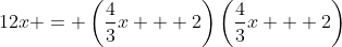 12x = \left(\frac{4}{3}x + 2\right)\left(\frac{4}{3}x + 2\right)
