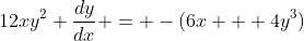 12xy^2 \frac{dy}{dx} = -(6x + 4y^3)