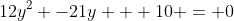 12y^2 -21y + 10 = 0