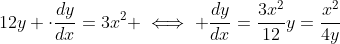 12y \cdot\frac{dy}{dx}=3x^2 \iff \frac{dy}{dx}=\frac{3x^2}{12}y=\frac{x^2}{4y}