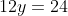 12y=24