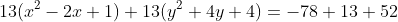 13(x^2-2x+1)+13(y^2+4y+4)=-78+13+52