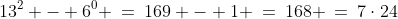 \text{Verify }S(1)\!:\;13^2 - 6^0 \:=\:169 - 1 \:=\:168 \:=\:7\cdot24\;\hdots \text{ True.}