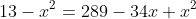 13-x^2=289-34x+x^2