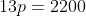 13p=2200