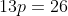 13p=26