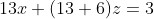 13x+(13+6)z=3