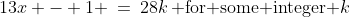 13x - 1 \:=\:28k\,\text{ for some integer }k