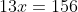 13x=156