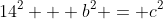 14^2 + b^2 = c^2
