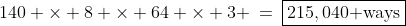 140 \times 8 \times 64 \times 3 \:=\:\boxed{215,040\text{ ways}}