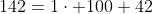 142=1\cdot 100+42