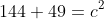 144+49=c^2