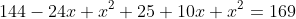 144-24x+x^2+25+10x+x^2=169