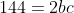 144=2bc