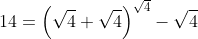 14=\left(\sqrt{4}+\sqrt{4}\right)^{\sqrt{4}}-\sqrt{4}