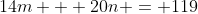 14m + 20n = 119