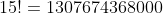 15!=1307674368000