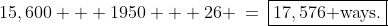15,600 + 1950 + 26 \:=\:\boxed{17,576\text{ ways.}}