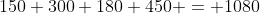 150+300+180+450 = 1080