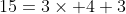 15=3\times 4+3