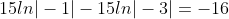 15ln|-1|-15ln|-3|=-16