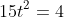 15t^2=4